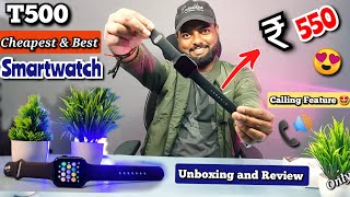 T500  Cheapest And Best Smartwatch  ₹550 Only 😍 Unboxing And Indepth Review 🔥🔥 [upl. by Niessuh242]