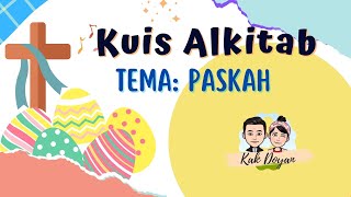 Kuis Alkitab Paskah Part 2 II Bersama Kak Doyan [upl. by Skurnik]