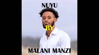 Malani manzi Nuyu Lyrics [upl. by Joachima268]