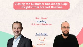 Glassix Spotlight Podcast  Closing the Customer Knowledge Gap Insights from Eckhart Boehme [upl. by Attaymik]