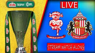 Lincoln City vs Sunderland Live Stream 12 Watch Along in the papa johns trophy [upl. by Arada]