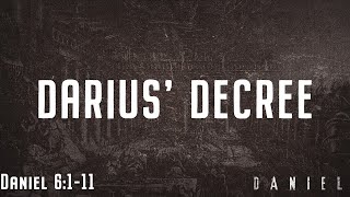 Daniel week 15  Darius Decree [upl. by Aineles772]