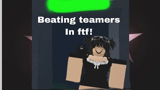 Beating teamers in ftf [upl. by Ihsakat]