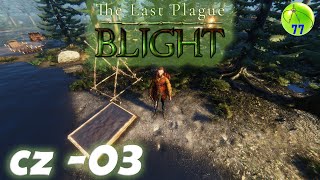 🪓The Last Plague🔥Blight  Čeština  03 Kůže a nový dům 1080p60 CzSk [upl. by Imef530]