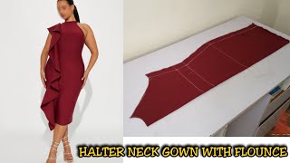 How to cut and sew HALTER NECK GOWN WITH FLOUNCE and TURTLE NECK COLLAR [upl. by Gretel324]