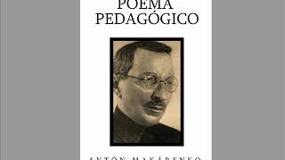 POEMA PEDAGOGICO ANTON MAKARENKO [upl. by Ytirehc633]