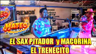 EL SAX PITADOR MACORINA  EL TRENECITO  MATEO Y SUS TECLADOS EN VIVO VILLAHERMOSA [upl. by Enelear]