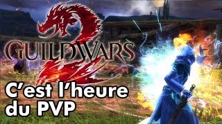 Guild Wars 2  Cest lheure du PVP [upl. by Xirdnek742]