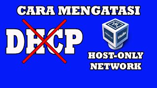 Cara Mengatasi DHCP Yang Tidak Berjalan Di VirtualBox Host Only Network [upl. by Neahs]