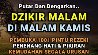 PUTAR DZIKIR INI  Dzikir Mustajab malam Kamis InsyaAllah Rezekimu Mengalir Deras Tak Terduga [upl. by Schott]