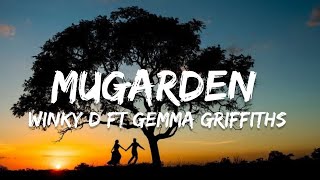 Mugarden  Winky D ft Gemma Griffiths Lyrics [upl. by Selfridge]