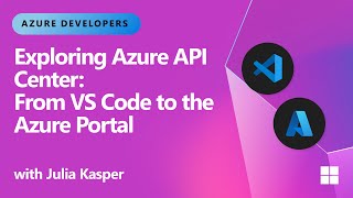 Exploring Azure API Center From VS Code to the Azure Portal [upl. by Lecroy]