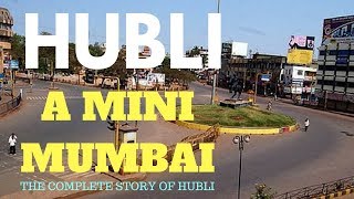 Hubli  A Mini Mumbai  Complete Story of Hubli [upl. by Nnyleitak]