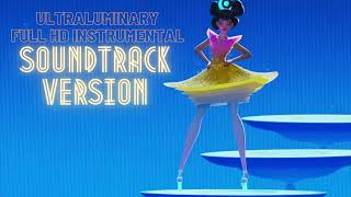 Ultraluminary SOUNDTRACK VERSION  Full HD instrumentalkaraoke [upl. by Ingar320]