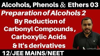 Alcohols Phenols n Ethers 03  Preparation of Alcohols 2 From Carbonyl Compounds amp Carboxylic acid [upl. by Zeuqirdor]