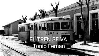 CiezaRegión de MurciaEl tren se vaPor Tonio Fernan [upl. by Annasoh754]