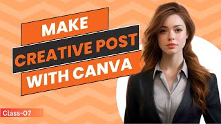 Make creative post with canva  Digital Marketing full course in bangla for beginner  Class7 [upl. by Enovahs]