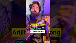 1 Chord easy ukulele Song  Arijit X atif songs together shorts ukulele [upl. by Akimrej]