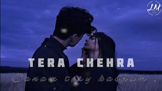 Tera Chehra Full Audio Song  Sanam Teri Kasam  Arijit Singh  sanamterikasamterachehrajabnazar [upl. by Kaiulani]