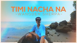 Wangden Sherpa  Timi Nacha Na Mayalu Timi Sangai Sangai Official Lyric Visualizer Prod FRWNY [upl. by Nesaj]