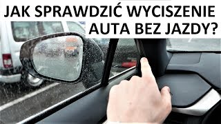 JAK SPRAWDZIĆ WYCISZENIE AUTA BEZ JAZDY Test PL [upl. by Einaffets]