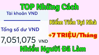 TOP 1 Cách Kiếm Tiền Online Tại Nhà Giúp Bạn Dễ Dàng Kiếm 7 TRIỆUTháng [upl. by Nylirrej]