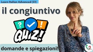 Learn Italian Advanced C1 Quiz sul congiuntivo  spiegazioni [upl. by Acinorehs]