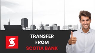 How to QUICKLY TRANSFER Funds From Scotia Bank to Another Bank FULL GUIDE [upl. by Anaahs]