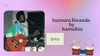 Humura Rwanda by Kamaliza lyrics [upl. by Fital611]