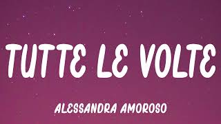 Alessandra Amoroso  Tutte le volte TestoLyrics [upl. by Nwahsor]