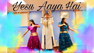 Yeshu Aaya Hai by Anil Kant Dance Cover [upl. by Gallager]