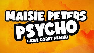 Maisie Peters  Psycho Joel Corry Remix [upl. by Etireugram110]