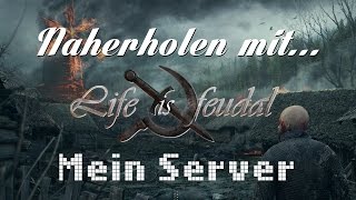 Life is Feudal  Mein Server  Gameplay  deutschgerman [upl. by Neelahtak785]