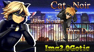 🐈‍⬛ Cat Noir 🐈‍⬛ Una noche para dos [upl. by Ateerys]