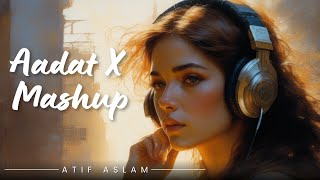 Top best  Aadat X Aadat  Mahsup Song  Atif Aslam [upl. by Irmine444]