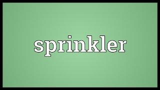 Sprinkler Meaning [upl. by Belle525]