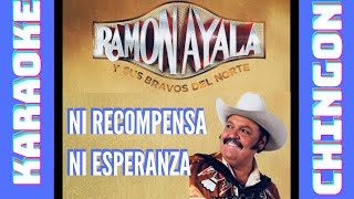 KARAOKE  Ramón Ayala  Ni Recompensa Ni Esperanza [upl. by Enyak]