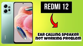 REDMI 12 Ear calling speaker not working problem  Solution of ear calling speaker issues [upl. by Niwrad]