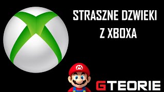 Straszne dźwięki z Xboxa  Gteorie [upl. by Yatnuahs]