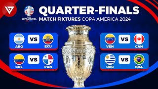 🔴 QUARTER FINALS COPA AMERICA 2024 FIXTURES  Match Schedule Copa America 2024 QuarterFinals [upl. by Joete928]