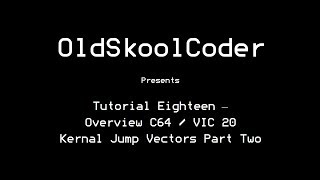 Tutorial Eighteen  Overview C64  VIC 20 Kernal Jump Vectors Part Two [upl. by Willmert]