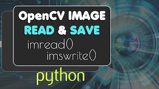 How to Image Read amp Save in OpenCv Python  Function Read Write [upl. by Rohpotsirhc]