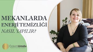 Mekanlarda Enerji Temizliği Nasıl Yapılır [upl. by Aratihc]