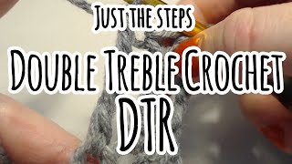 Double Treble Crochet dtr  Just The Steps Crochet [upl. by Thistle]