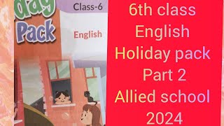 class 6th English part 2 holiday pack allied school 2024 [upl. by Ayamahs997]