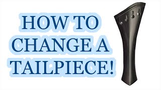 How to Change a Tailpiece  Kennedy Violins [upl. by Etnomal]