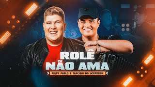 ROLÊ NÃO AMA  Kelvy Pablo e tarcisiodoacordeon DVD Muído de Vaquejada [upl. by Yekram]