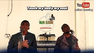 TOUCH MY BODY MY SOUL MY SPIRIT BY ELIJAH OYELADECOVER NELIUS BLESSING [upl. by Wenz978]