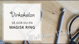 Gör en magisk ring  Virkskolan [upl. by Deanna]