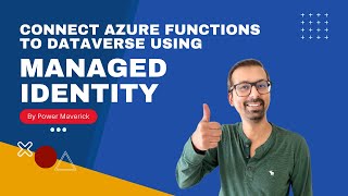 Connect Azure Functions to Dataverse using Managed Identity [upl. by Moore]